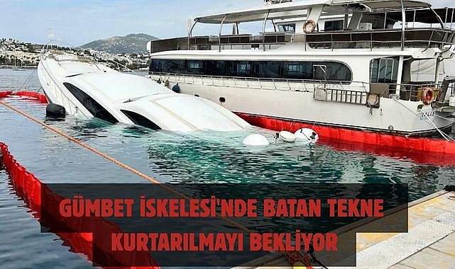 Gümbet İskelesi'nde Batan Tekne Kurtarılmayı Bekliyor