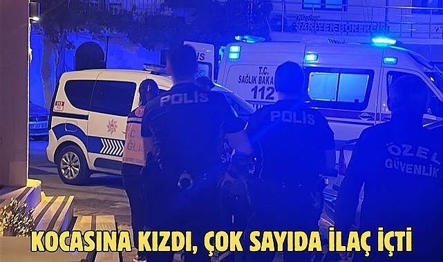 KOCASINA KIZDI, ÇOK SAYIDA İLAÇ İÇTİ