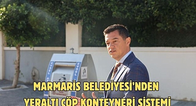 MARMARİS BELEDİYESİ’NDEN YERALTI ÇÖP KONTEYNERİ SİSTEMİ