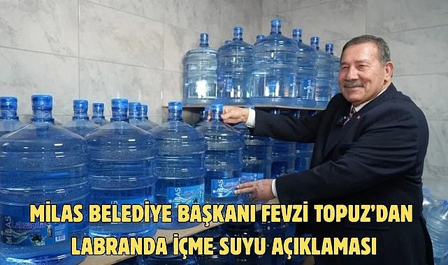 Milas Belediye Başkanı Fevzi Topuz’dan Labranda içme suyu açıklaması