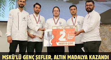 MSKÜ’lü Genç Şefler, Altın Madalya Kazandı