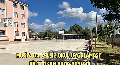 MUĞLA’DA “ZİLSİZ OKUL UYGULAMASI” PİLOT OKULLARDA BAŞLADI