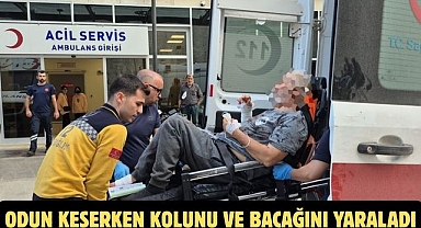 ODUN KESERKEN KOLUNU VE BACAĞINI YARALADI