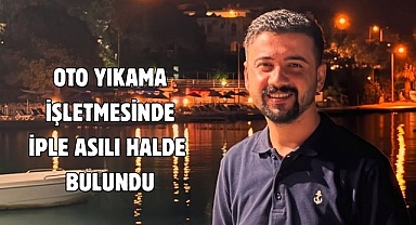 OTO YIKAMA İŞLETMESİNDE İPLE ASILI HALDE BULUNDU