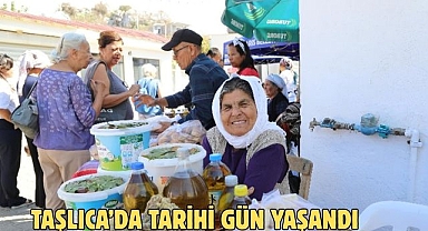 TAŞLICA’DA TARİHİ GÜN YAŞANDI