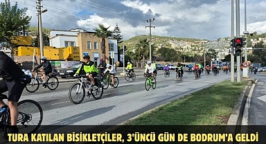 Tura Katılan Bisikletçiler, 3'üncü gün de Bodrum'a geldi