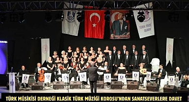 Türk Mûsikîsi Derneği Klasik Türk Müziği Korosu’ndan Sanatseverlere Davet
