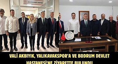 Vali Akbıyık, Yalıkavakspor’a ve Bodrum Devlet Hastanesi’ne Ziyarette Bulundu