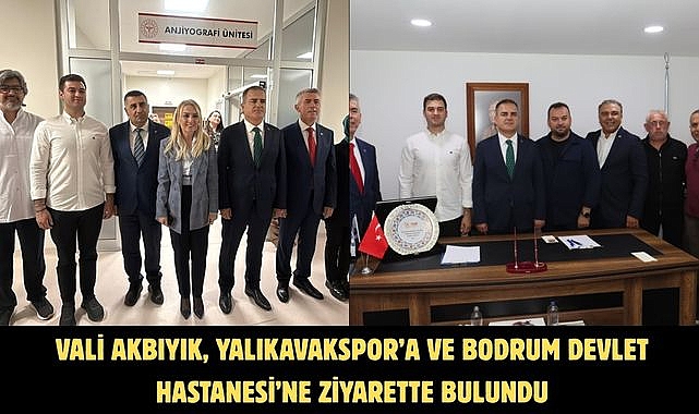 Vali Akbıyık, Yalıkavakspor’a ve Bodrum Devlet Hastanesi’ne Ziyarette Bulundu