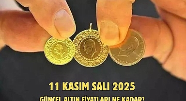 11 KASIM SALI 2025 GÜNCEL ALTIN FİYATLARI NE KADAR?