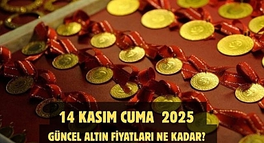 14 KASIM CUMA  2025 GÜNCEL ALTIN FİYATLARI NE KADAR? 