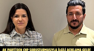 Ak Parti'den CHP Soruşturmasıyla İlgili Açıklama Geldi