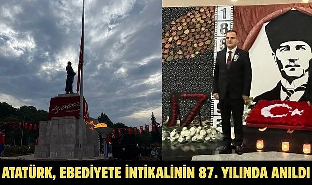 Atatürk, Ebediyete İntikalinin 87. Yılında Anıldı