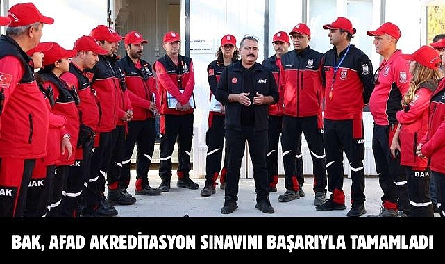 BAK, AFAD AKREDİTASYON SINAVINI BAŞARIYLA TAMAMLADI