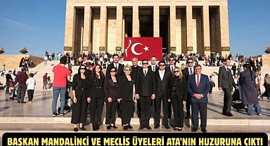 BAŞKAN MANDALİNCİ VE MECLİS ÜYELERİ ATA’NIN HUZURUNA ÇIKTI