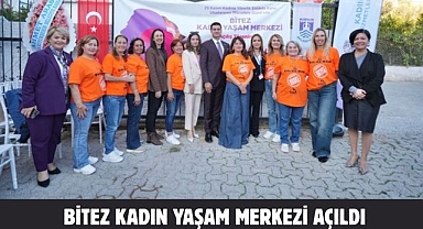 BİTEZ KADIN YAŞAM MERKEZİ AÇILDI