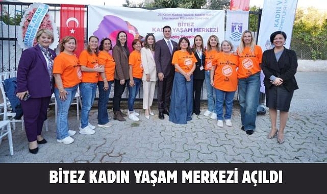 BİTEZ KADIN YAŞAM MERKEZİ AÇILDI