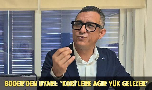 BODER’den Uyarı: ''KOBİ’lere Ağır Yük Gelecek''