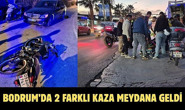 BODRUM’DA 2 FARKLI KAZA MEYDANA GELDİ