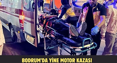 BODRUM’DA YİNE MOTOR KAZASI