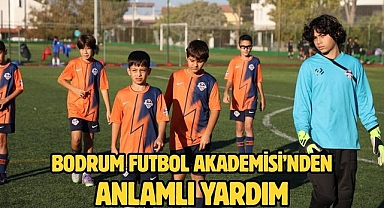 BODRUM FUTBOL AKADEMİSİ’NDEN ANLAMLI YARDIM