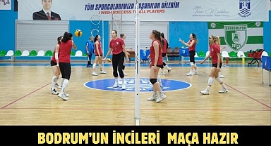 Bodrum’un İncileri Maça Hazır