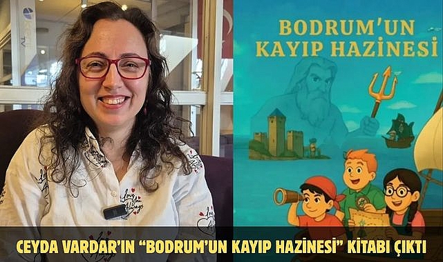 Ceyda Vardar’ın “Bodrum’un Kayıp Hazinesi” Kitabı Çıktı