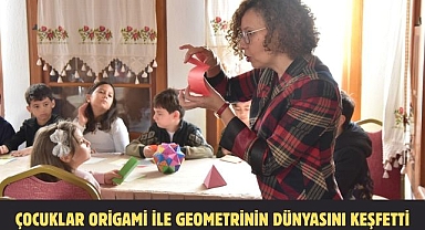 Çocuklar Origami ile Geometrinin Dünyasını Keşfetti