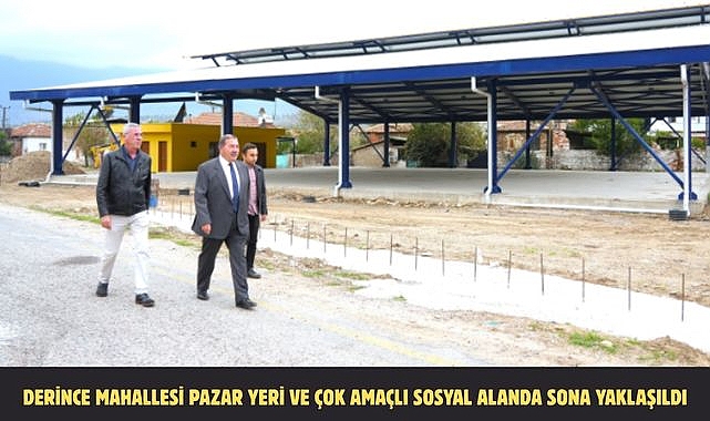 DERİNCE MAHALLESİ PAZAR YERİ VE ÇOK AMAÇLI SOSYAL ALANDA SONA YAKLAŞILDI