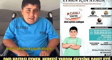 DMD Hastası Eymen, Herkesi Yardım Gecesine Davet Etti