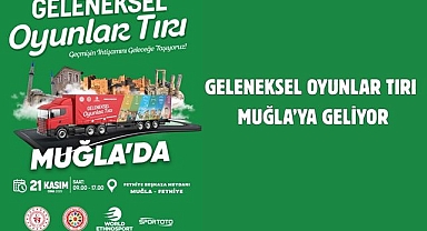 GELENEKSEL OYUNLAR TIRI MUĞLA'YA GELİYOR