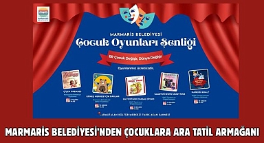 MARMARİS BELEDİYESİ’NDEN ÇOCUKLARA ARA TATİL ARMAĞANI