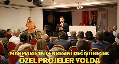MARMARİS'İN ÇEHRESİNİ DEĞİŞTİRECEK ÖZEL PROJELER YOLDA