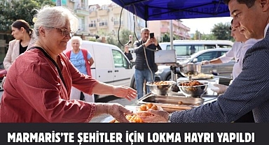 MARMARİS’TE ŞEHİTLER İÇİN LOKMA HAYRI YAPILDI