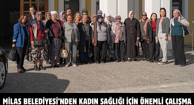 MİLAS BELEDİYESİ’NDEN KADIN SAĞLIĞI İÇİN ÖNEMLİ ÇALIŞMA