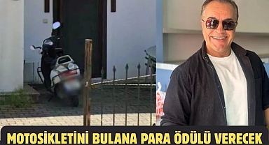 MOTOSİKLETİNİ BULANA PARA ÖDÜLÜ VERECEK