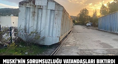 MUSKİ’NİN SORUMSUZLUĞU VATANDAŞLARI BIKTIRDI