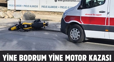 YİNE BODRUM YİNE MOTOR KAZASI