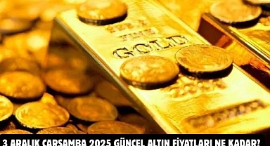 3 ARALIK ÇARŞAMBA 2025 GÜNCEL ALTIN FİYATLARI NE KADAR?