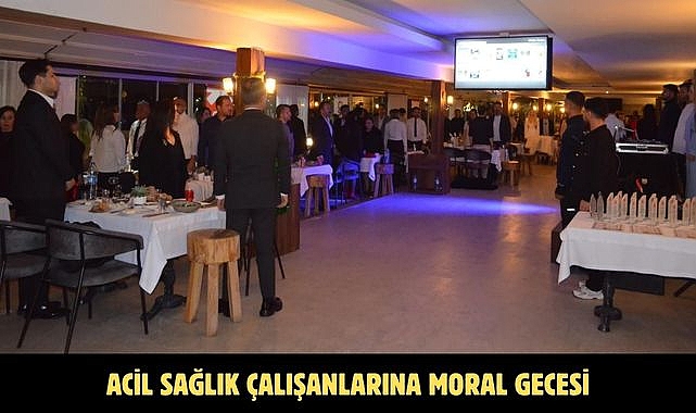 ACİL SAĞLIK ÇALIŞANLARINA MORAL GECESİ