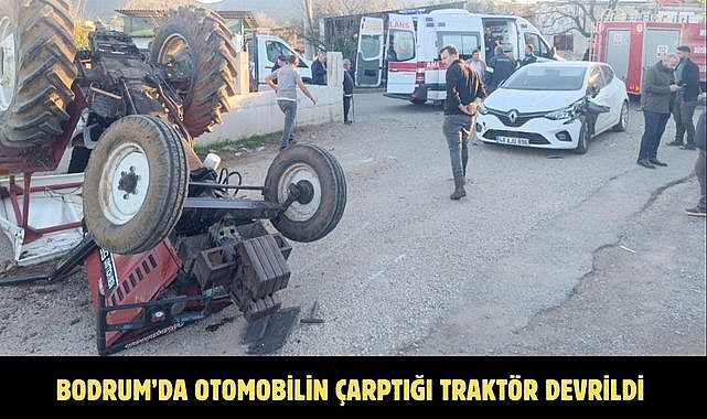 BODRUM’DA OTOMOBİLİN ÇARPTIĞI TRAKTÖR DEVRİLDİ