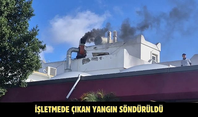 İŞLETMEDE ÇIKAN YANGIN SÖNDÜRÜLDÜ