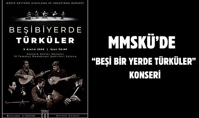 MSKÜ’de “Beşi Bir Yerde Türküler” Konseri