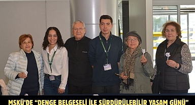 MSKÜ’de “DENGE Belgeseli ile Sürdürülebilir Yaşam Günü”