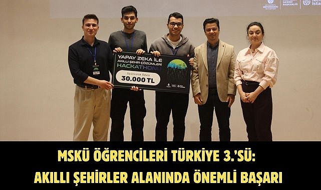 MSKÜ Öğrencileri Türkiye 3.’sü: Akıllı Şehirler Alanında Önemli Başarı