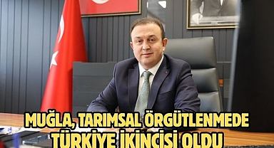 Muğla, Tarımsal Örgütlenmede Türkiye İkincisi Oldu