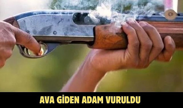 AVA GİDEN ADAM VURULDU