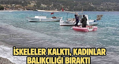 İskeleler Kalktı, Kadınlar Balıkçılığı Bıraktı 