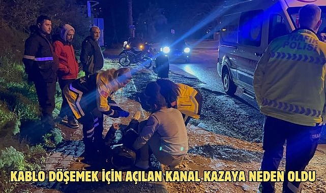 Kablo döşemek için açılan kanal kazaya neden oldu