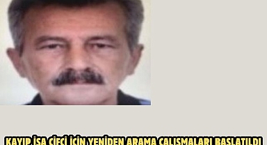 Kayıp İsa Çifçi için yeniden arama çalışmaları başlatıldı
